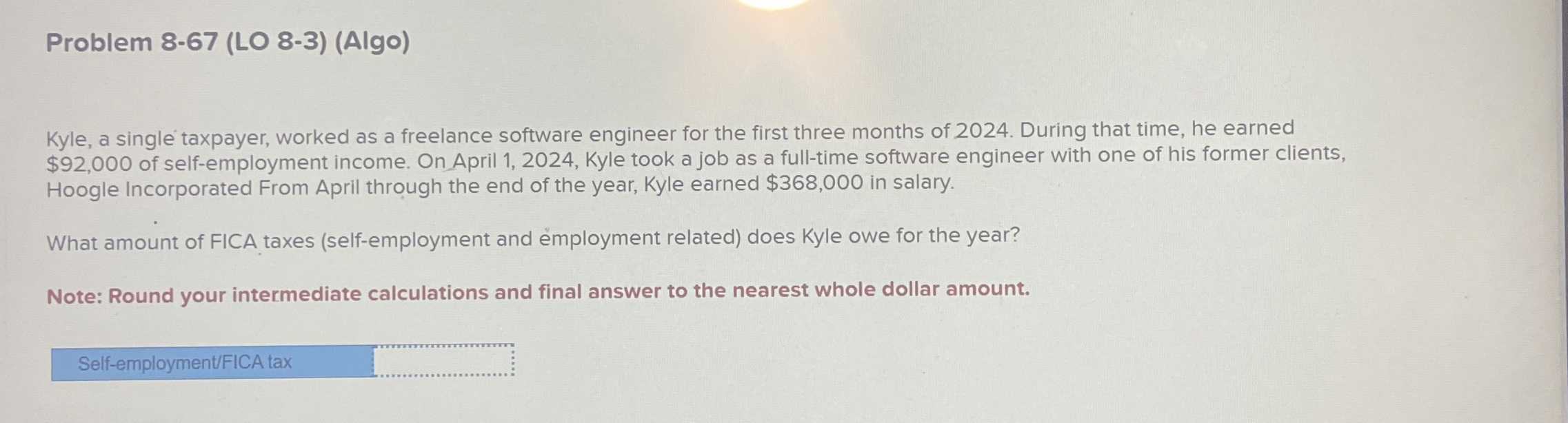 Problem 8 - 6 7 ( LO 8 - 3 ) ( Algo ) Kyle, a