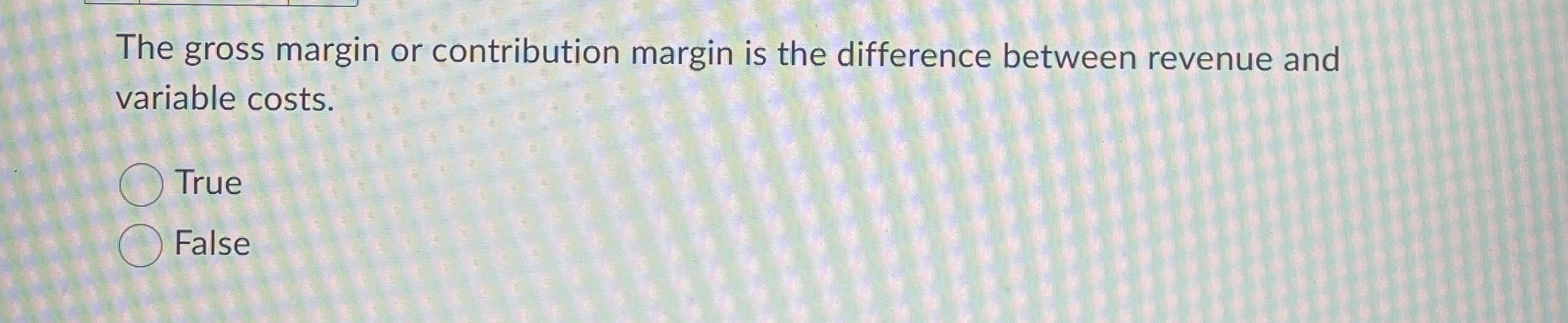 The gross margin or contribution margin is the