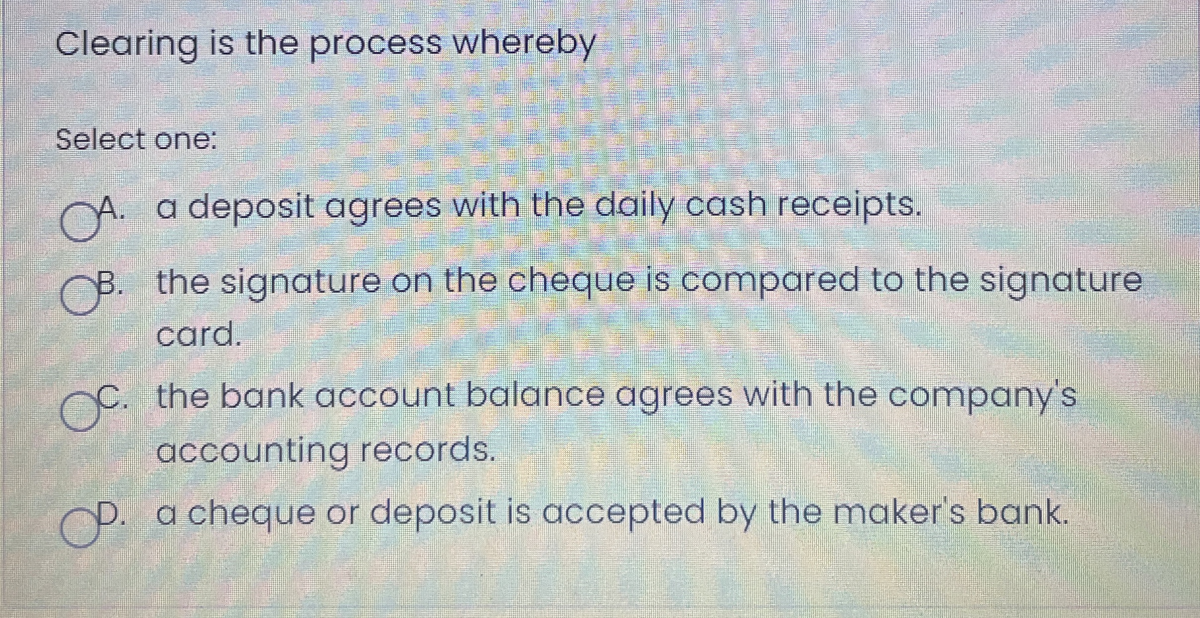 Clearing is the process whereby Select one: A . a