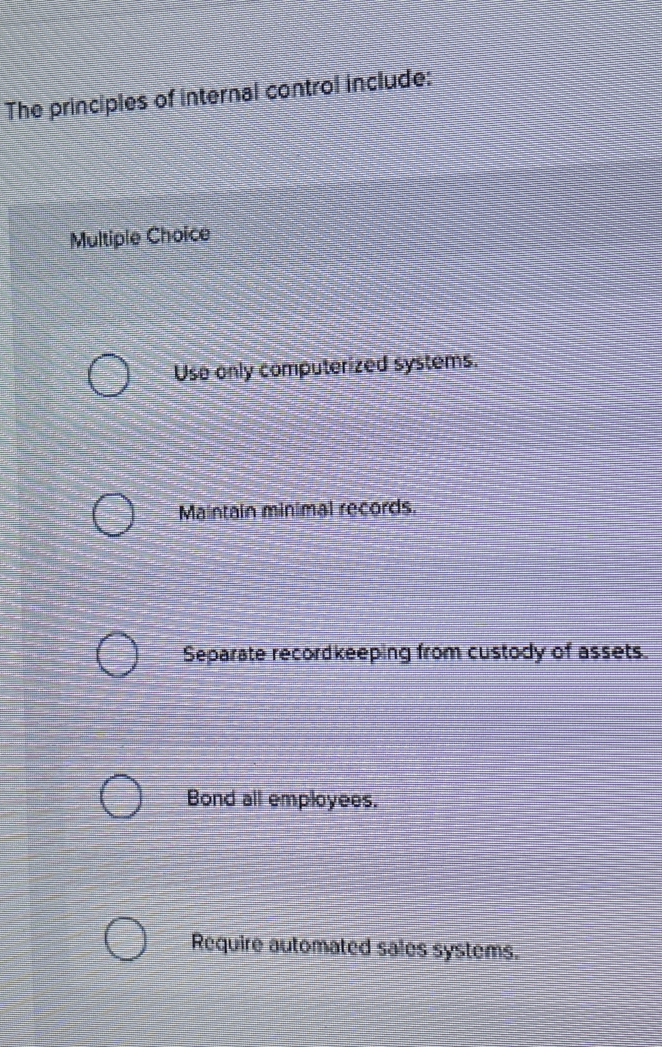 The principles of internal control include: