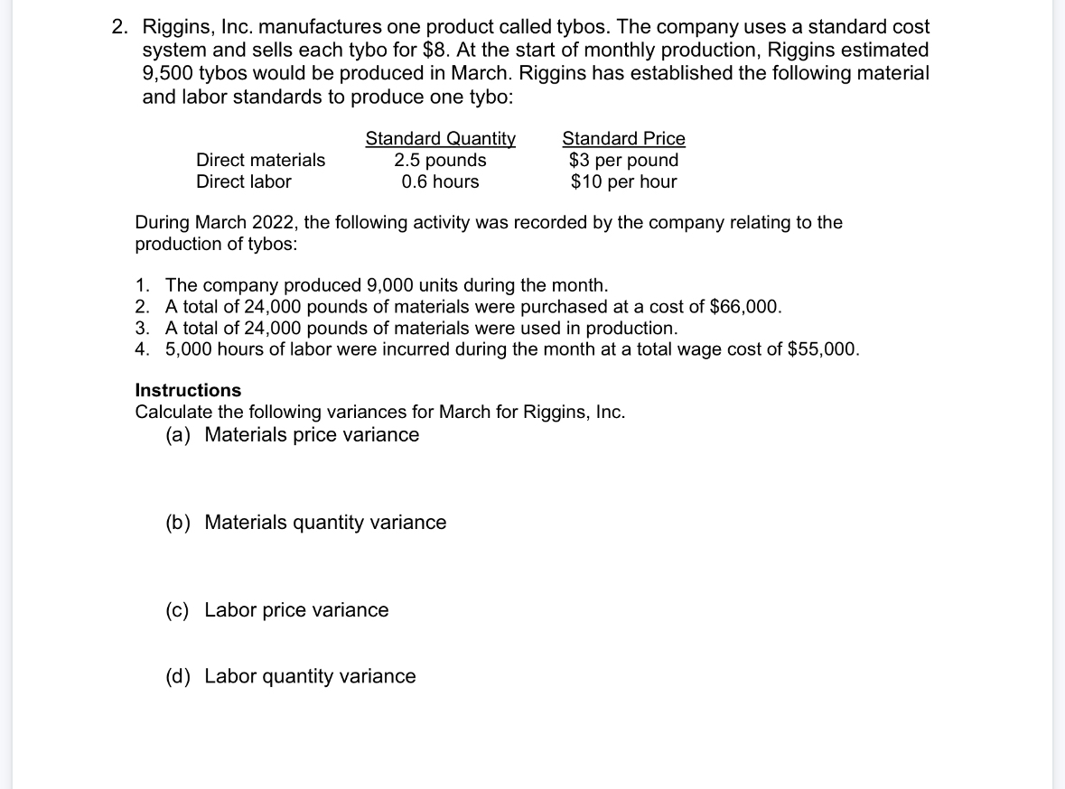 Riggins, Inc. manufactures one product called