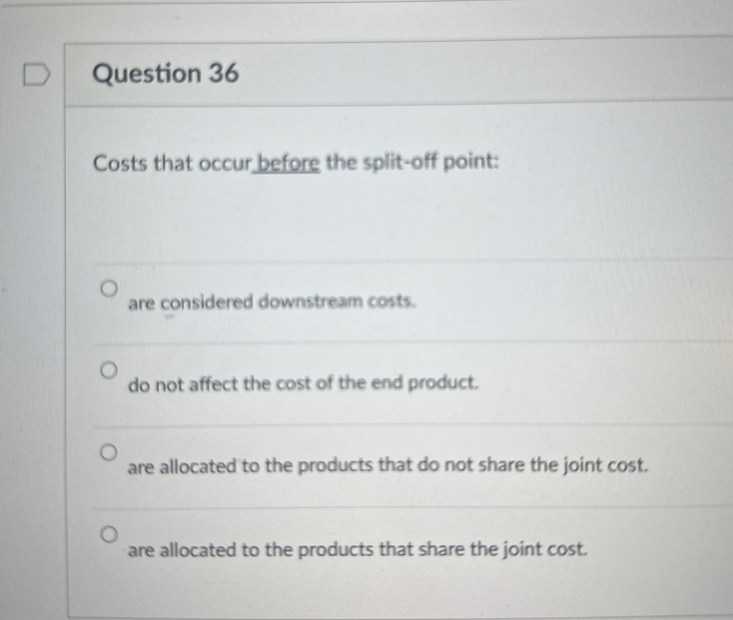 Question 3 6 Costs that occur before the split -