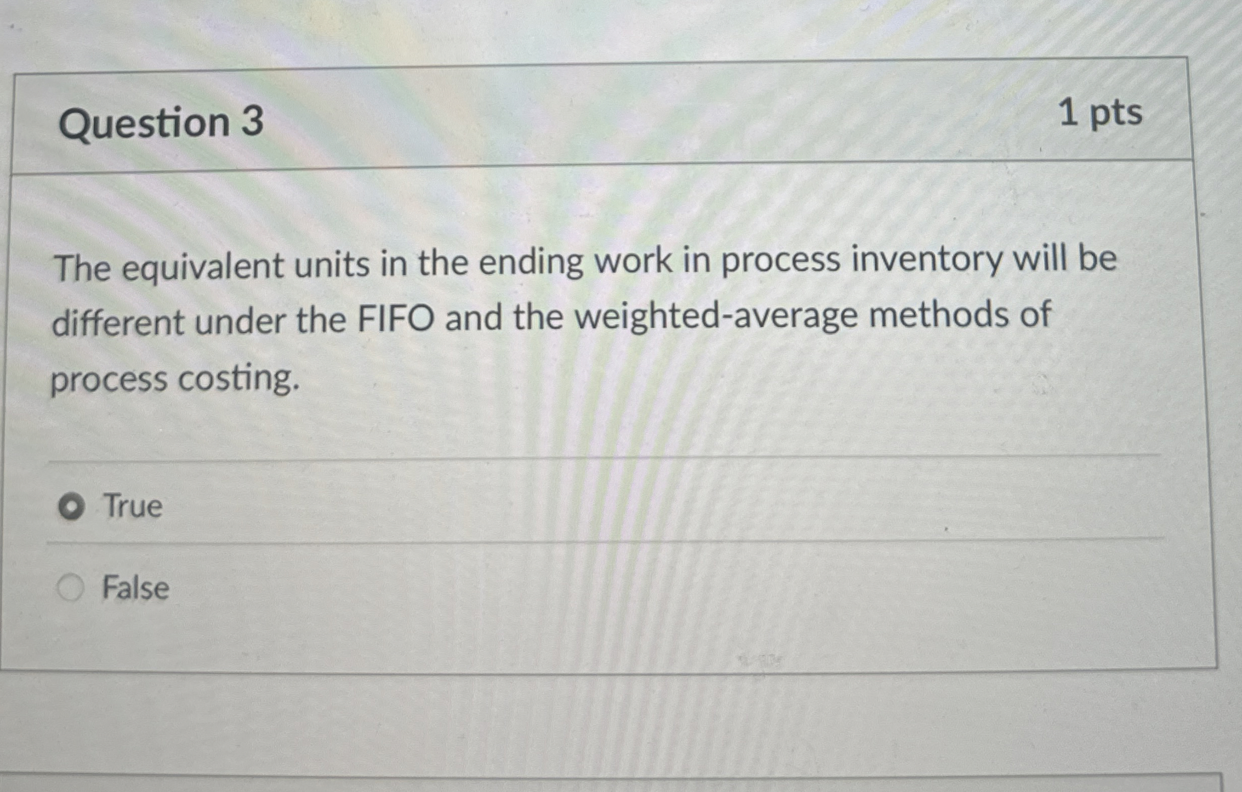 Question 3 1 pts The equivalent units in the