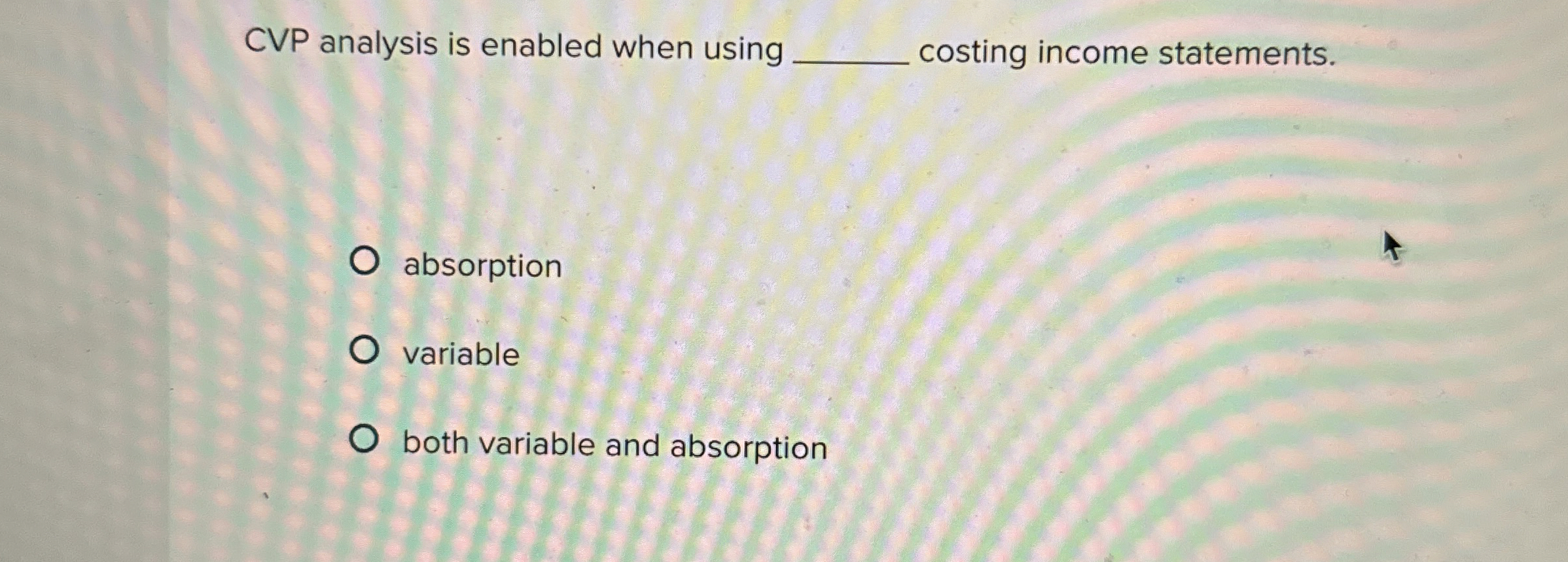 CVP analysis is enabled when using q , costing