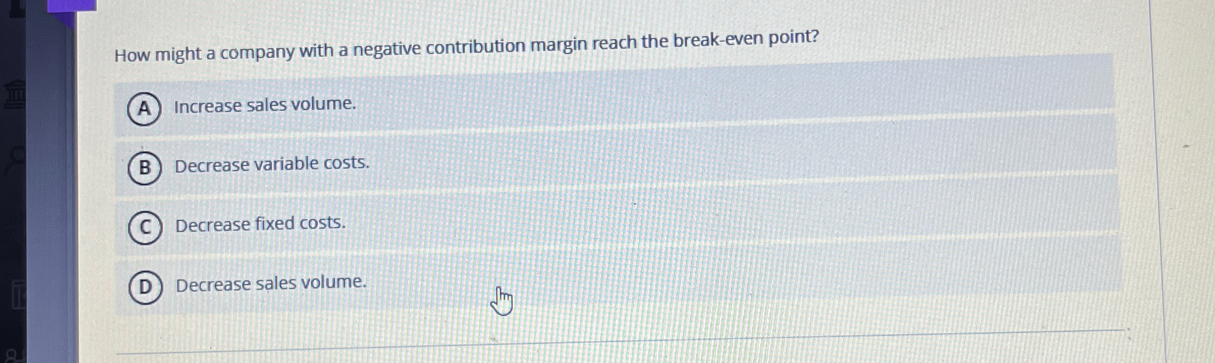 How might a company with a negative contribution