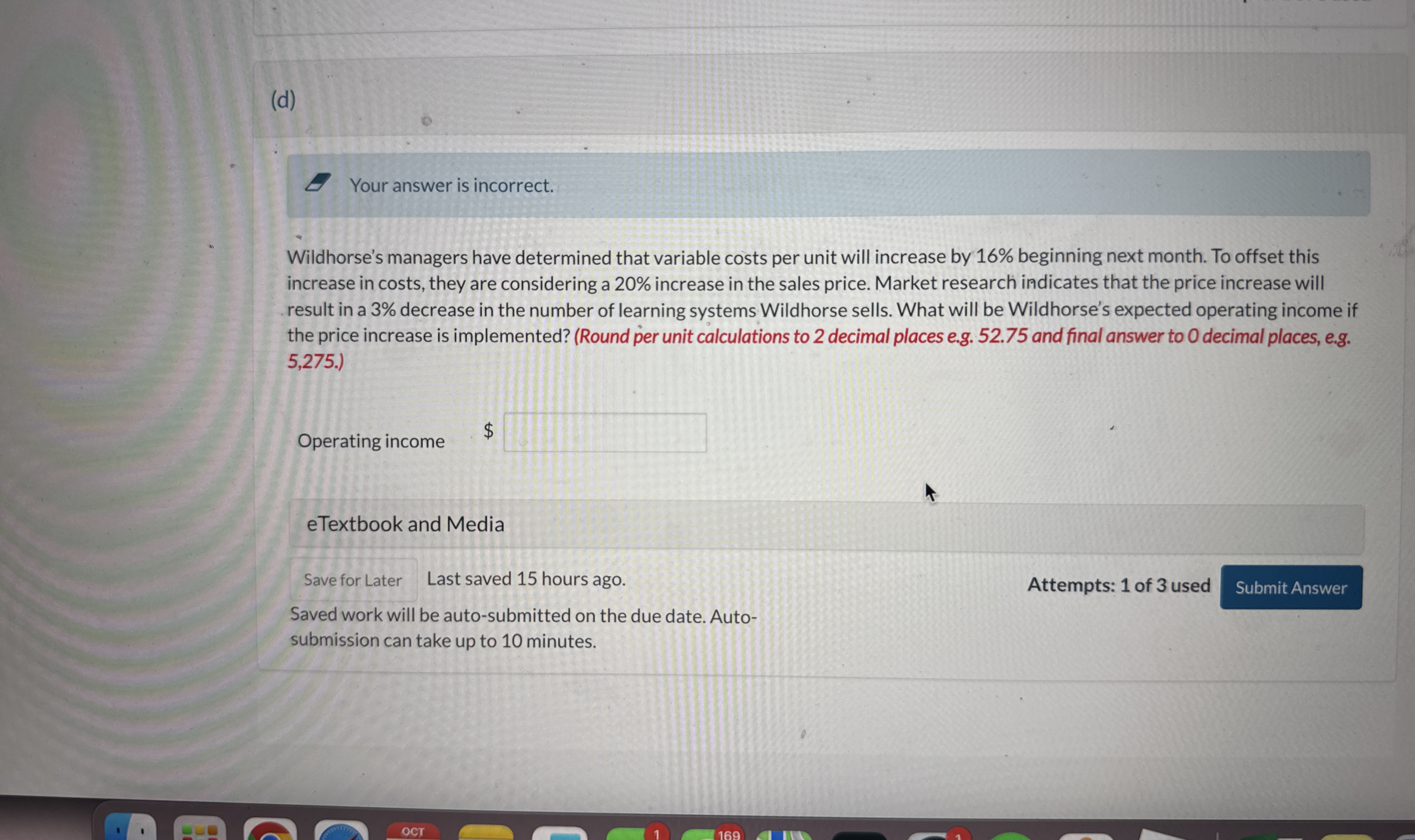 ( d ) Your answer is incorrect. Wildhorse's