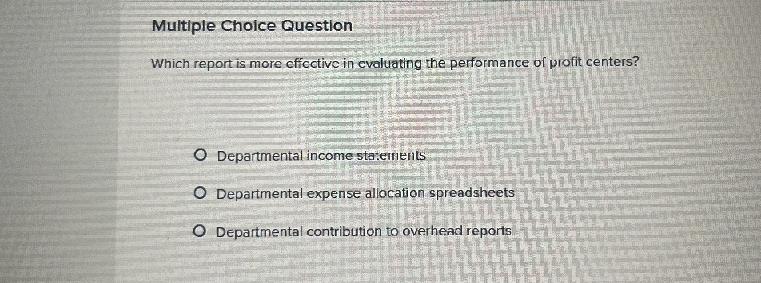 Multiple Choice Question Which report is more