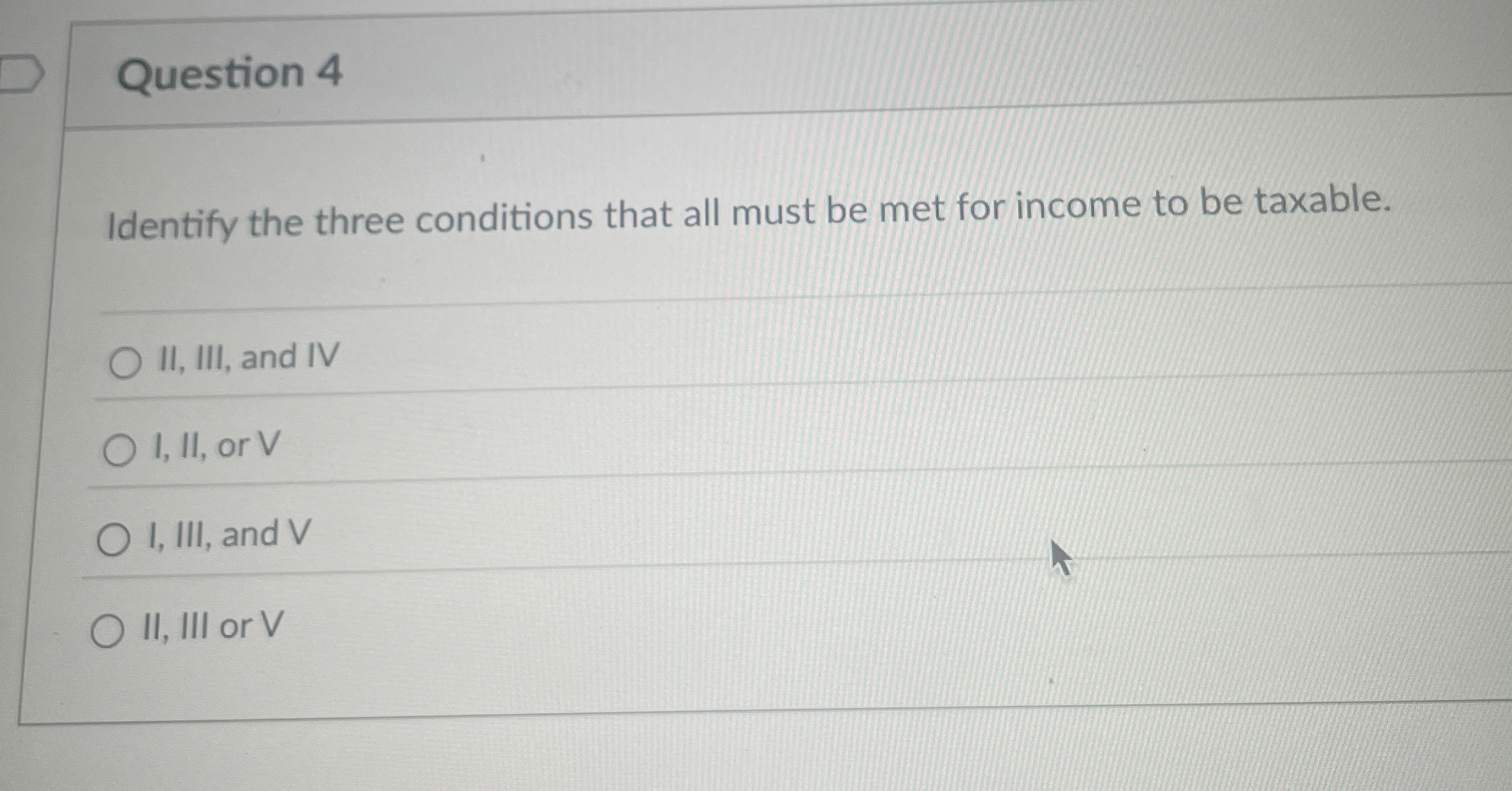 Question 4 Identify the three conditions that all