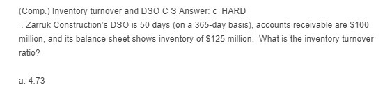(Comp.) Inventory turnover and DSO C S Answer: c