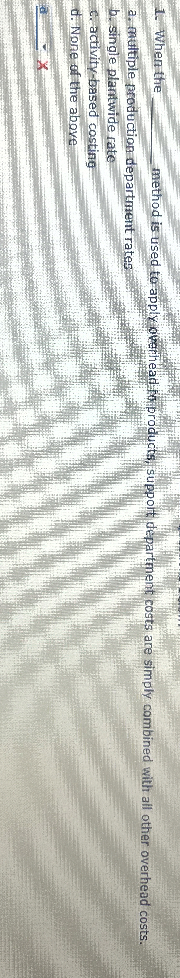 When the - method is used to apply overhead to