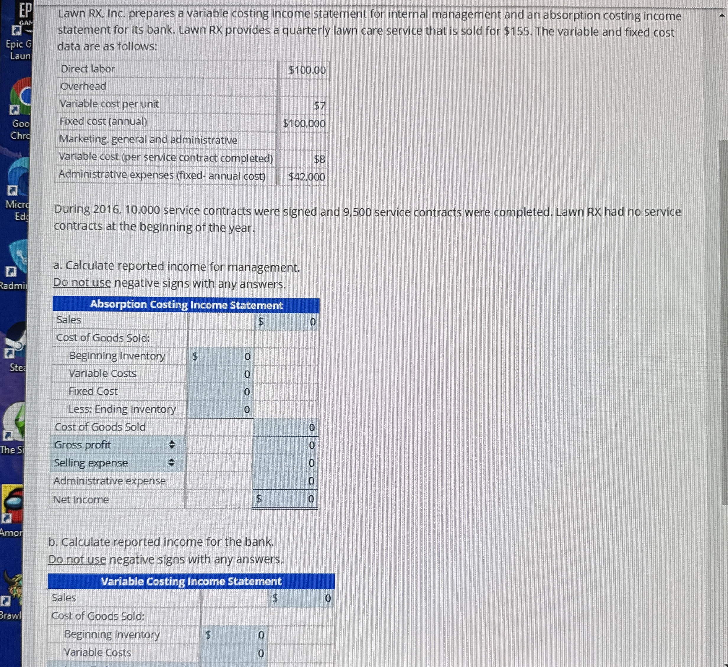 Lawn RX , Inc. prepares a variable costing income