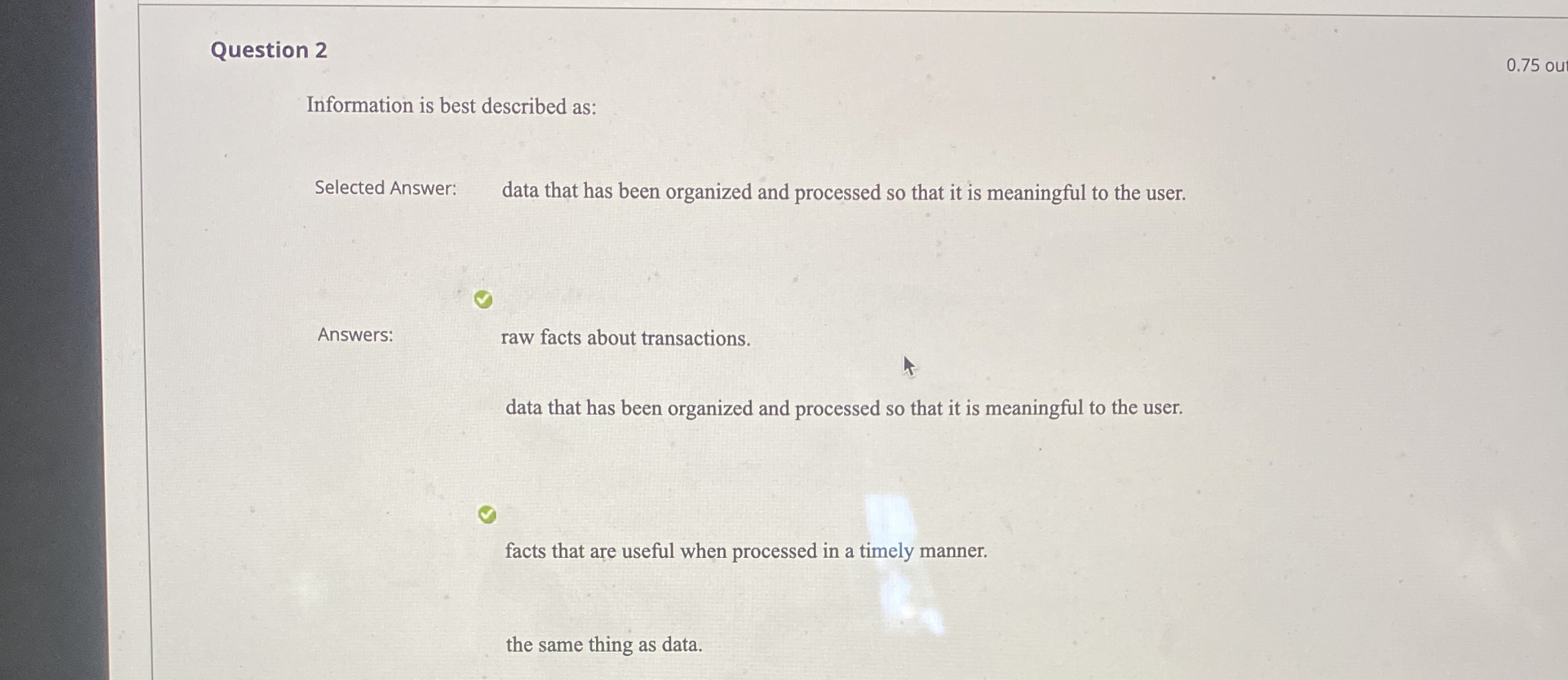 Question 2 0 . 7 5 ou Information is best