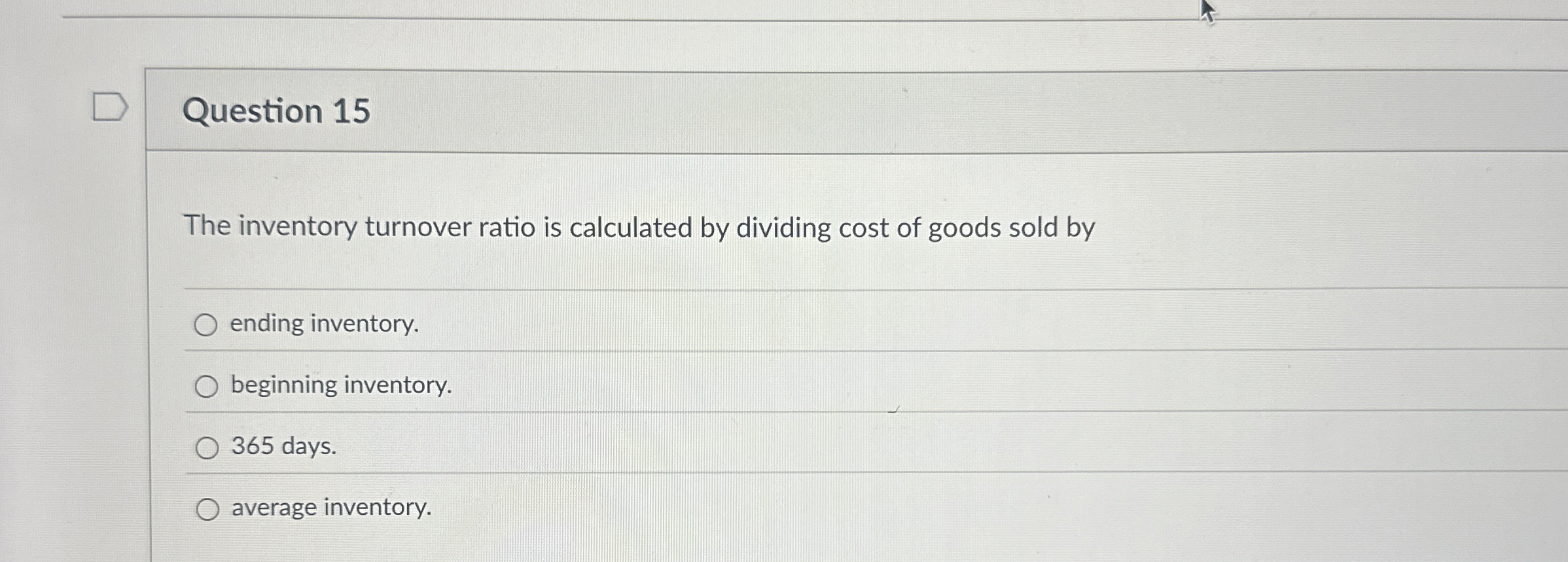 Question 1 5 The inventory turnover ratio is