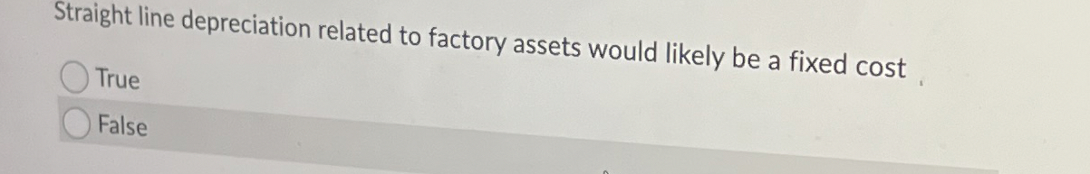 Straight line depreciation related to factory