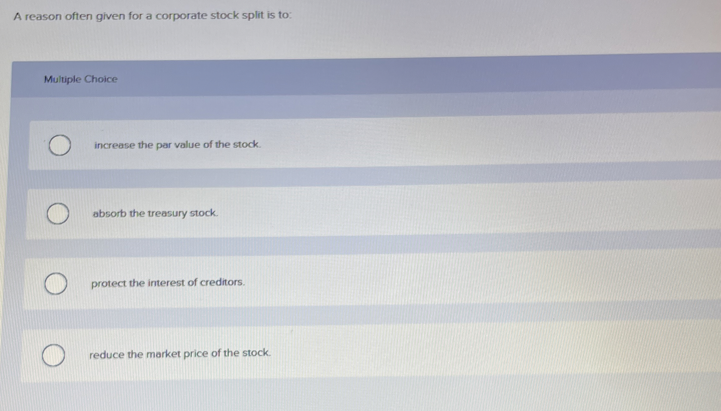 A reason often given for a corporate stock split