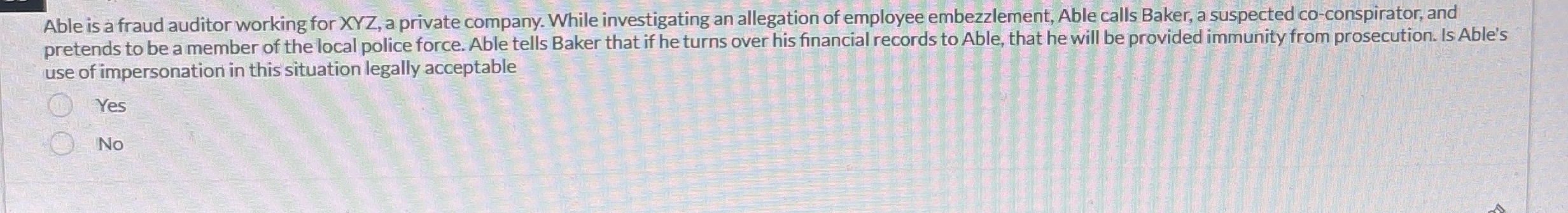 Able is a fraud auditor working for XYZ , a