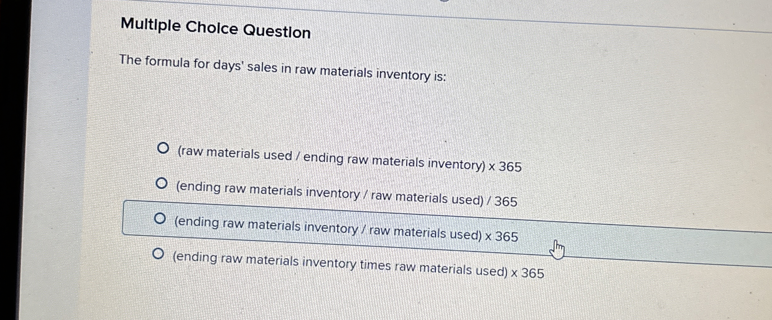 Multiple Cholce Question The formula for days'