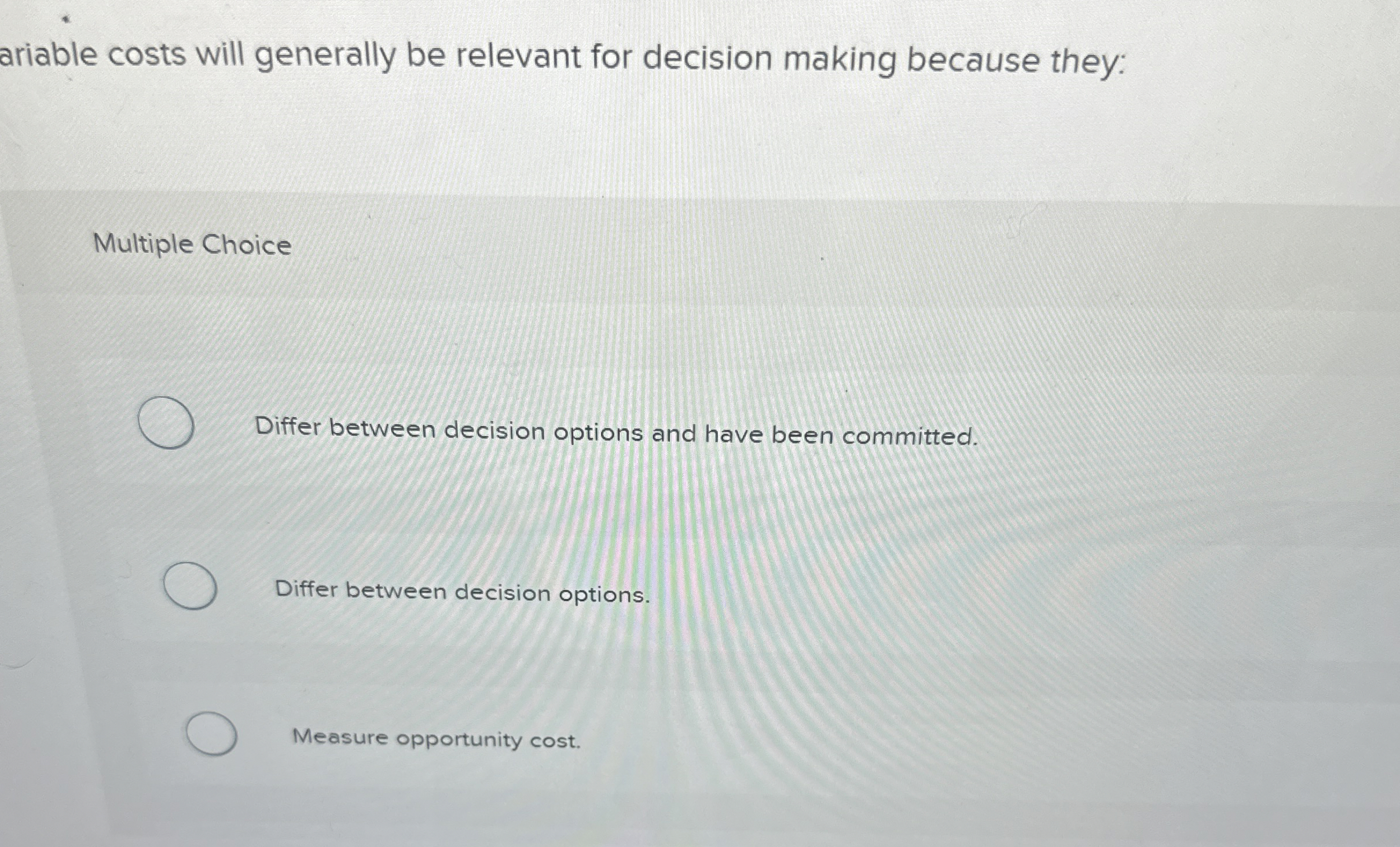 ariable costs will generally be relevant for