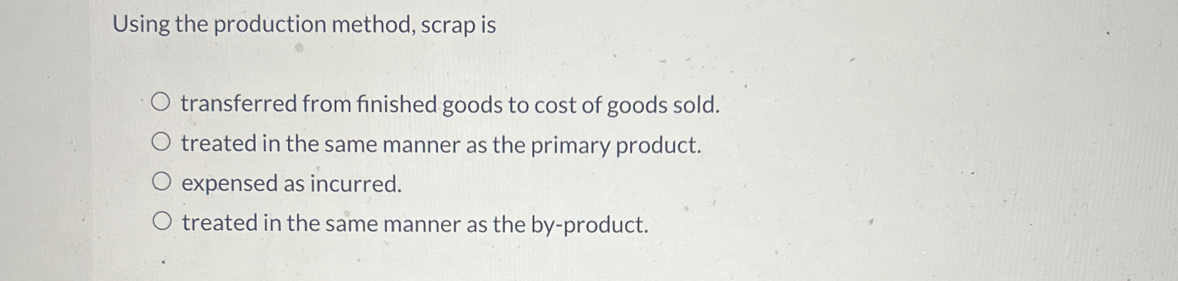Using the production method, scrap is transferred