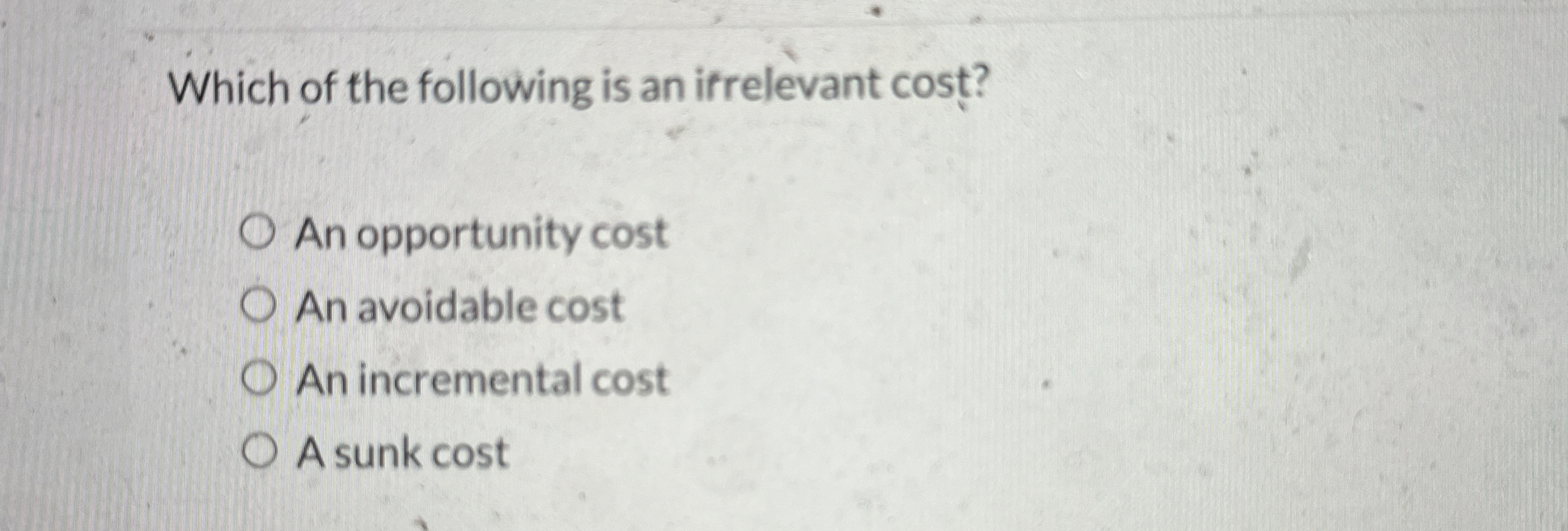 Which of the following is an ifrelevant cost? An