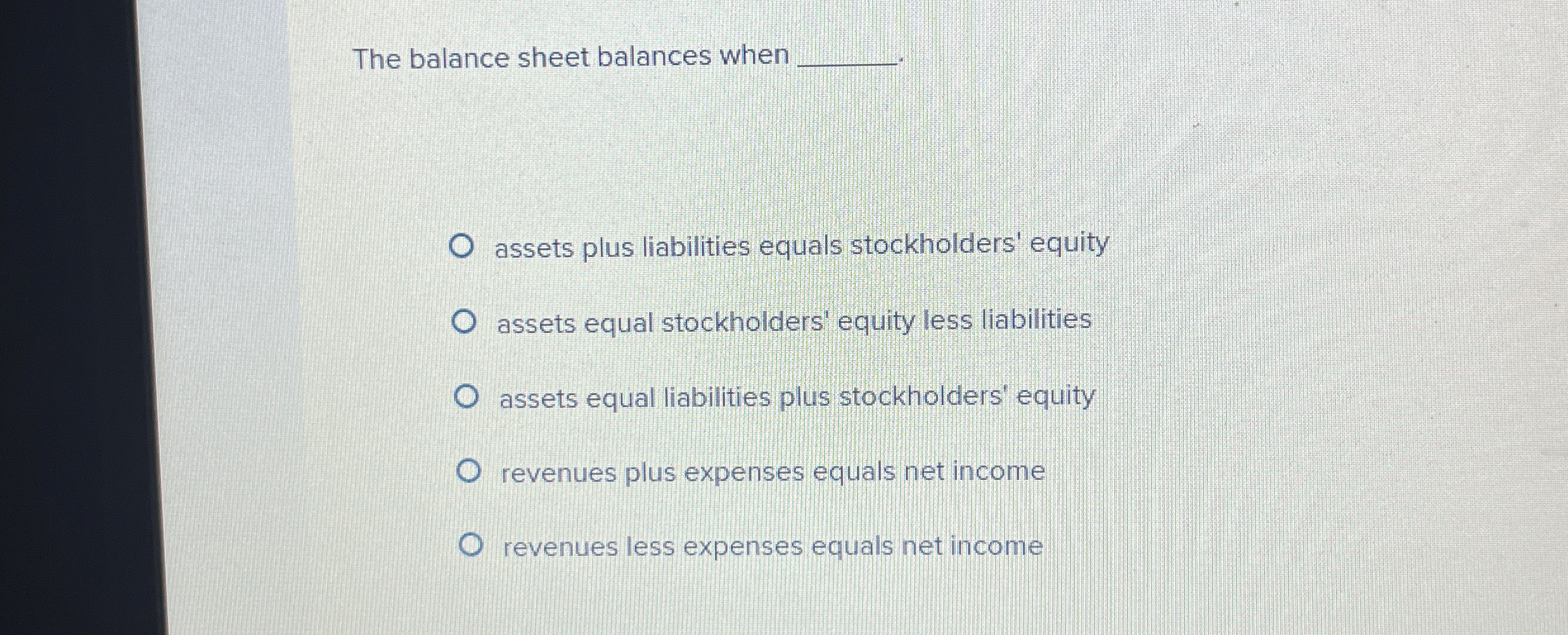 The balance sheet balances when q , . assets plus