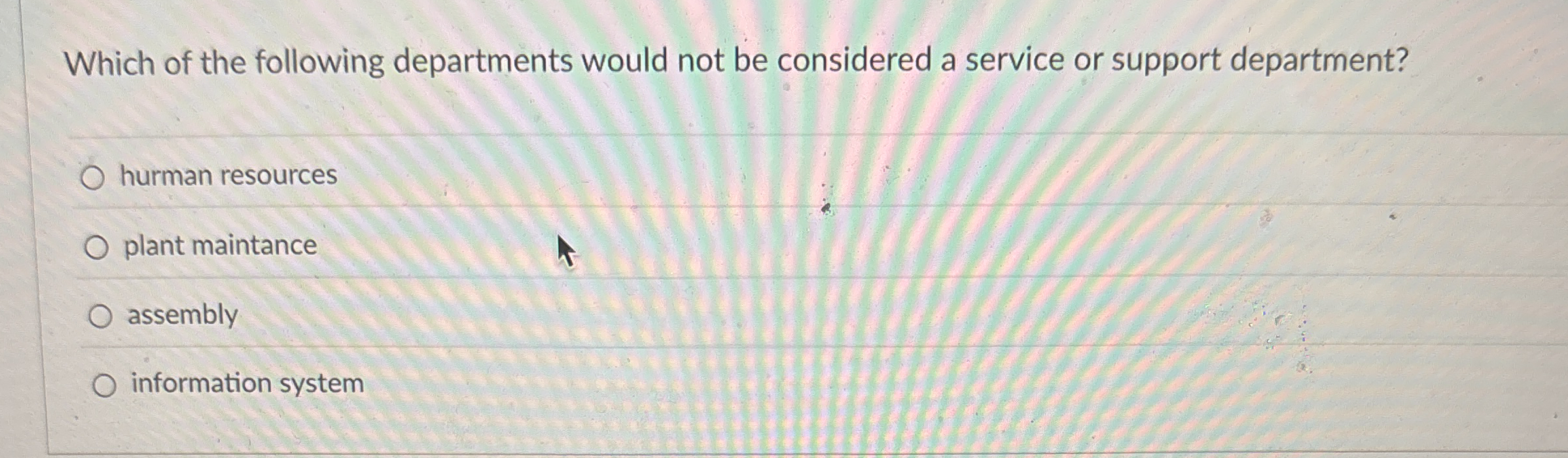 Which of the following departments would not be