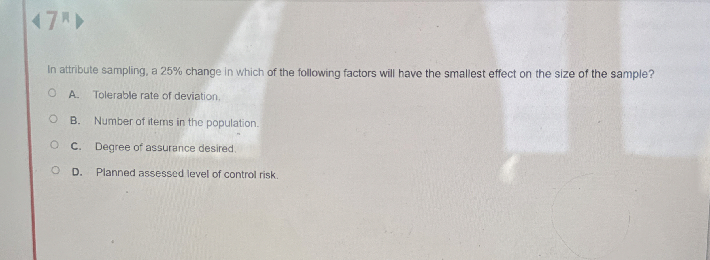 7 In attribute sampling, a 2 5 % change in which