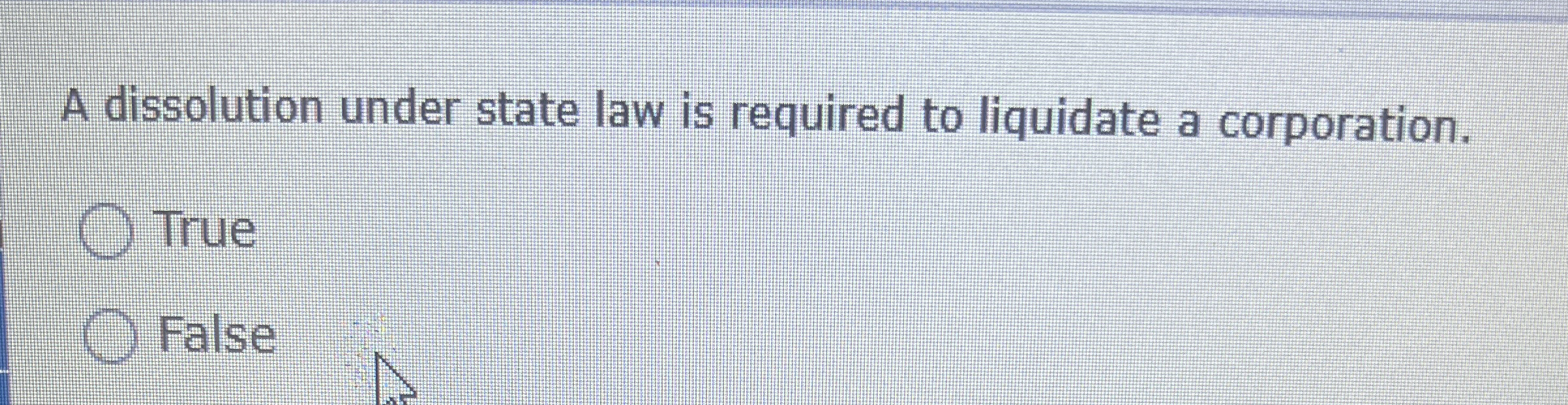 A dissolution under state law is required to