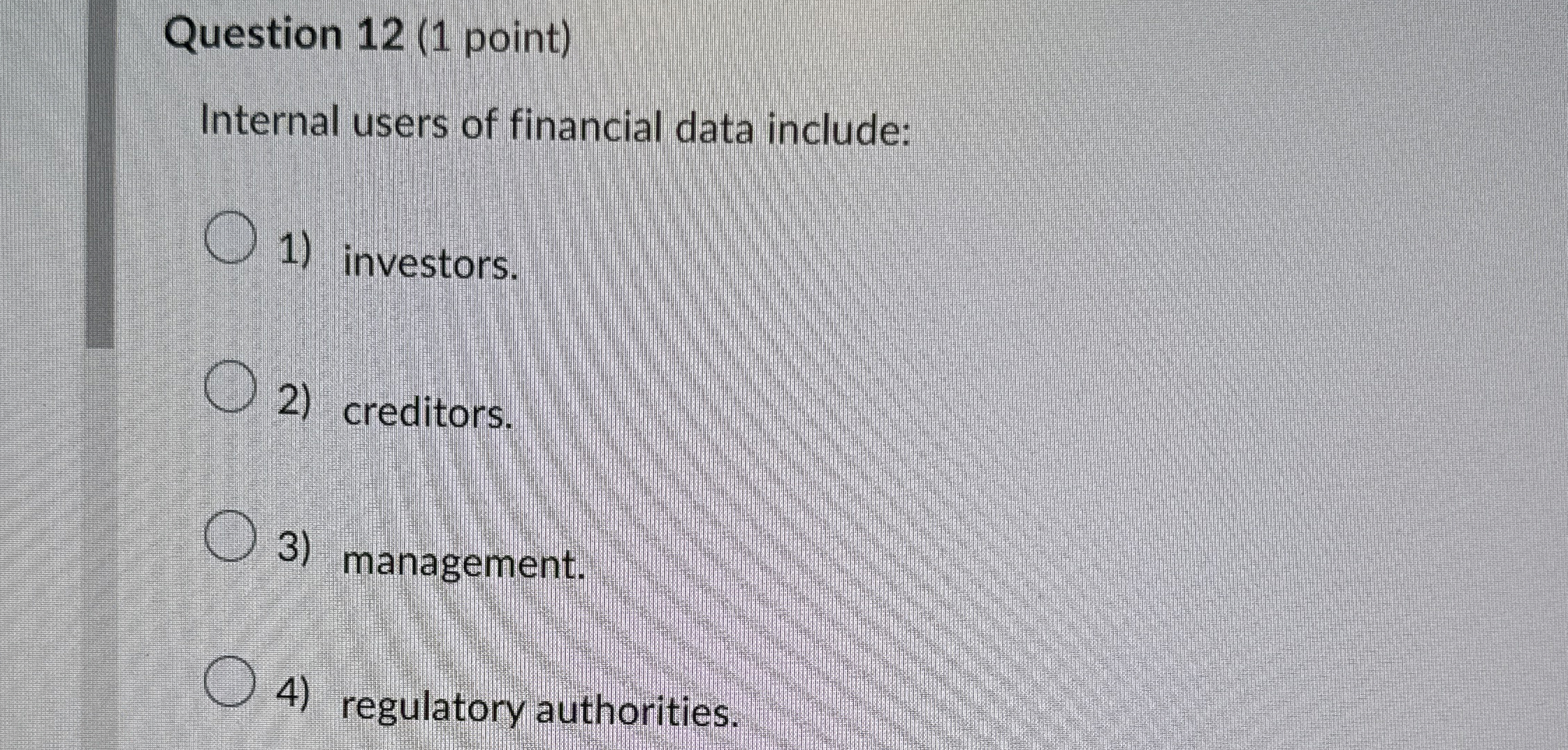 Question 1 2 ( 1 point ) Internal users of