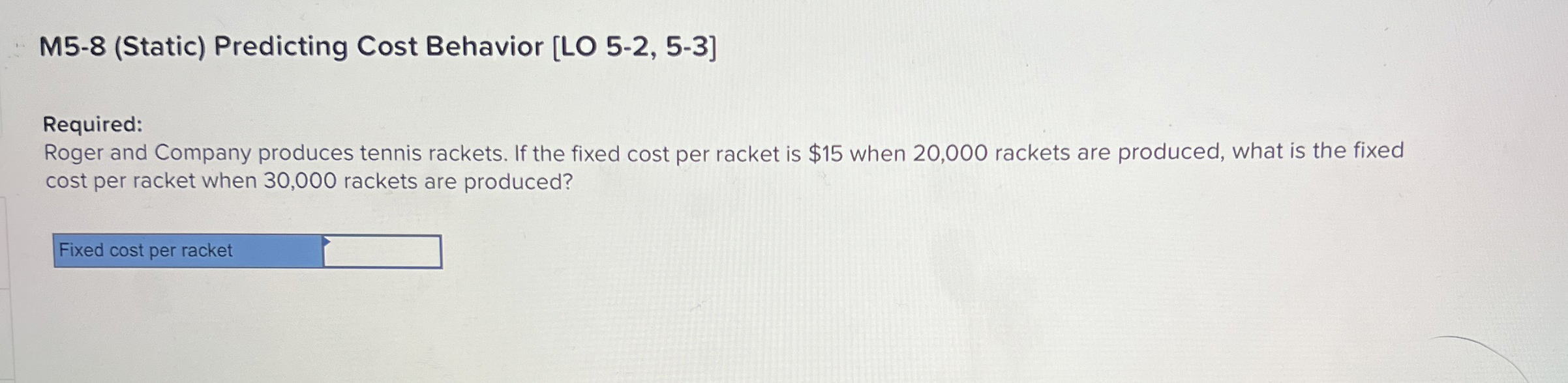 M 5 - 8 ( Static ) Predicting Cost Behavior [ LO