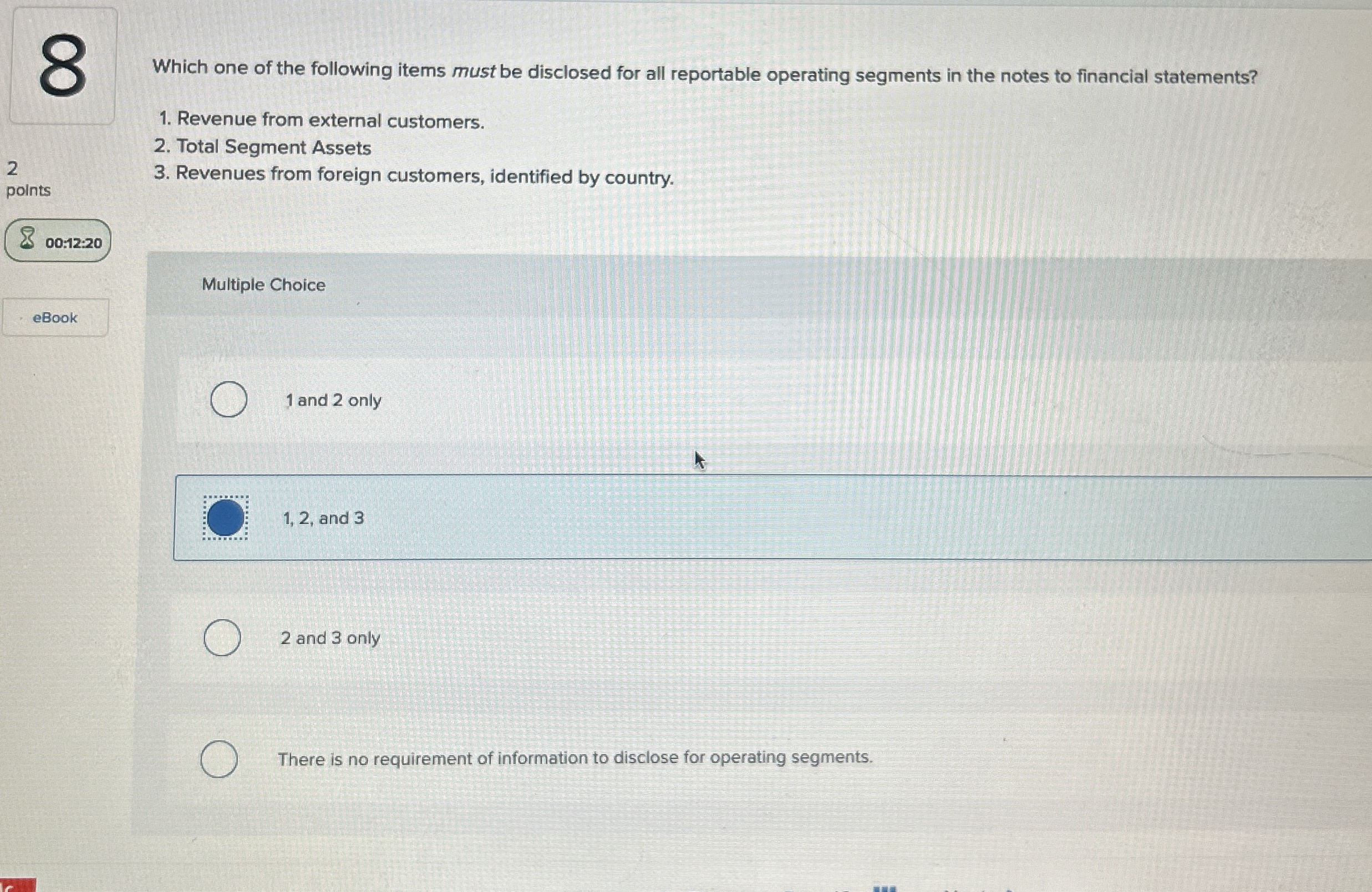 8 Which one of the following items must be