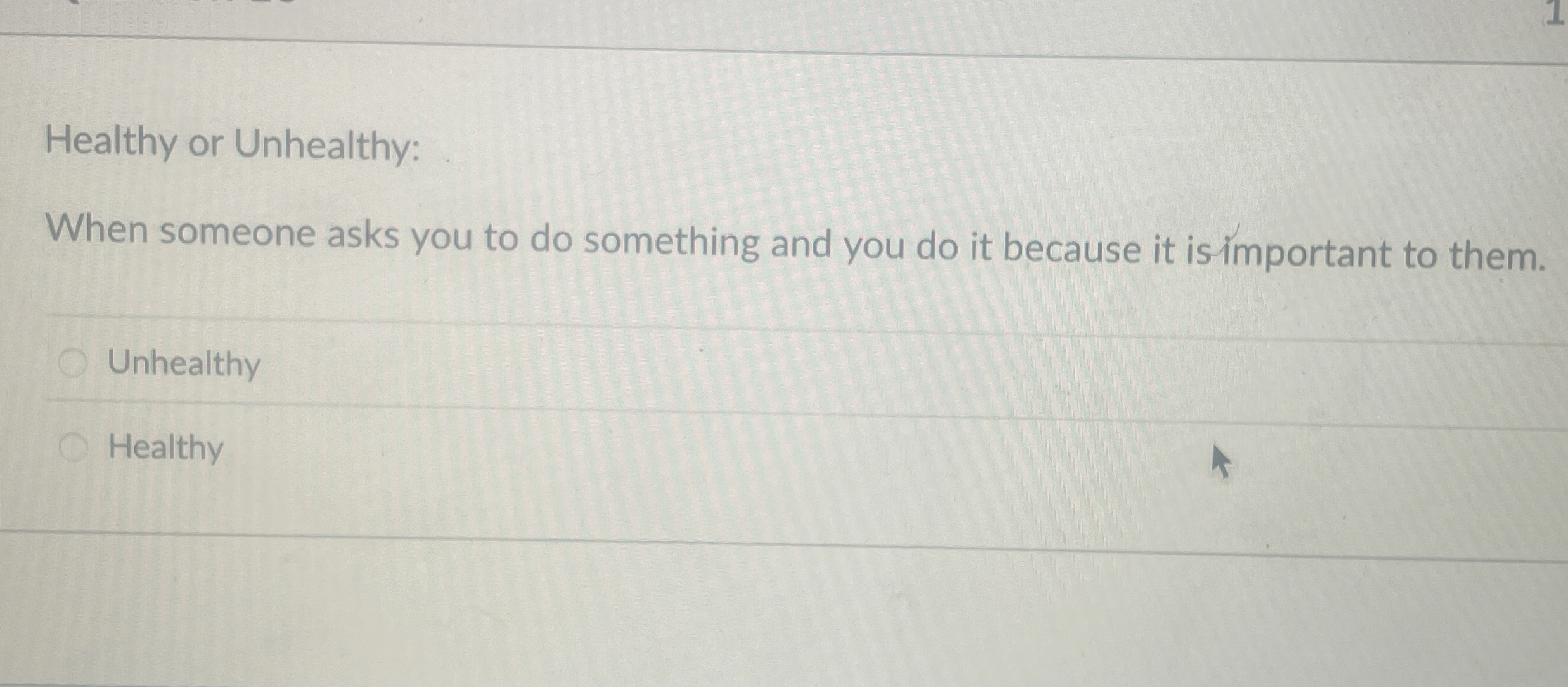 Healthy or Unhealthy: When someone asks you to do
