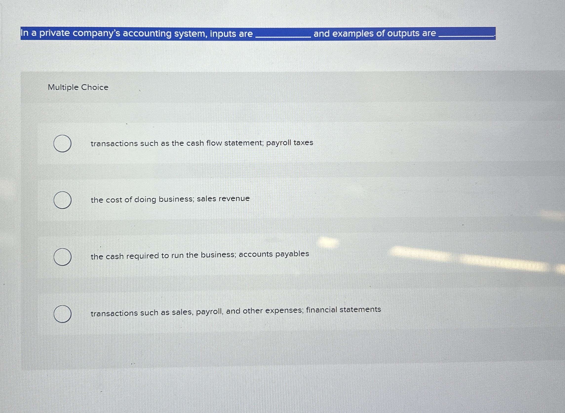In a private company's accounting system, inputs