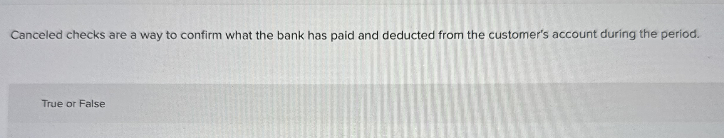 Canceled checks are a way to confirm what the