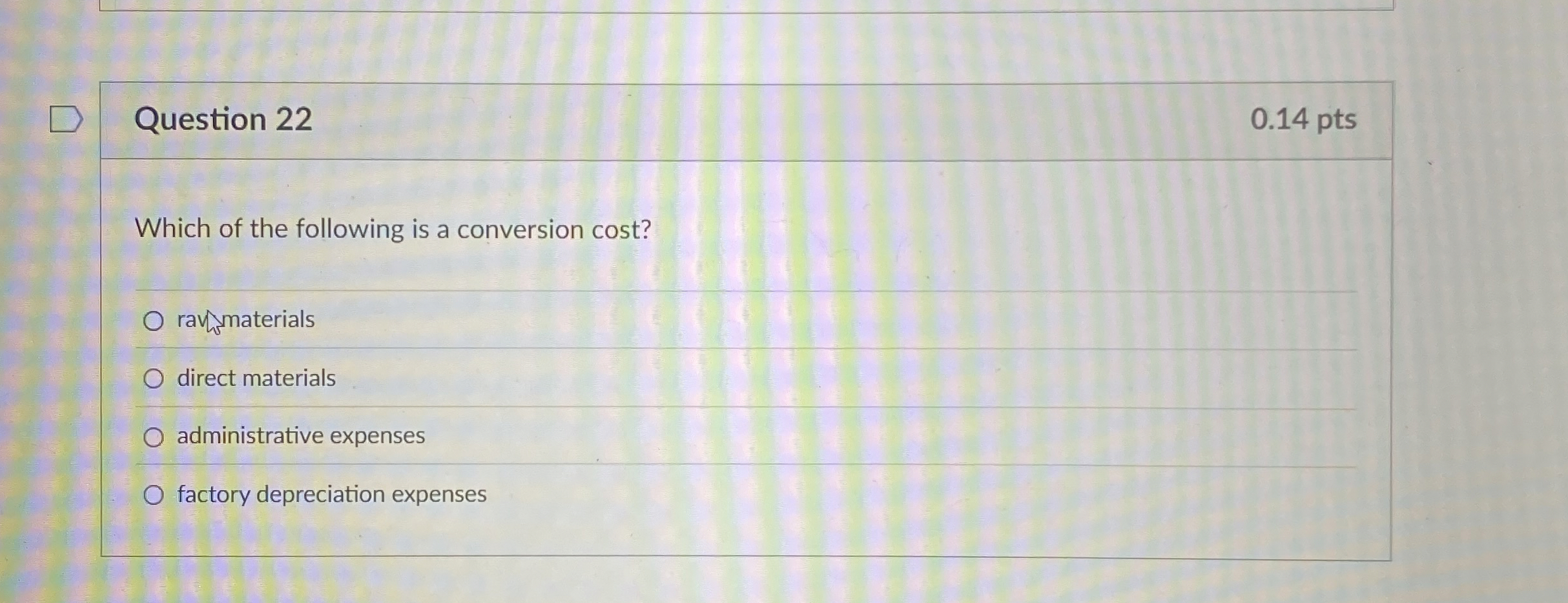 Question 2 2 0 . 1 4 pts Which of the following