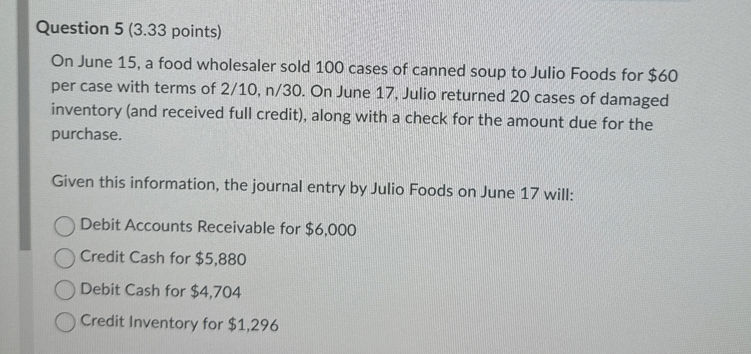 Question 5 ( 3 . 3 3 points ) On June 1 5 , a