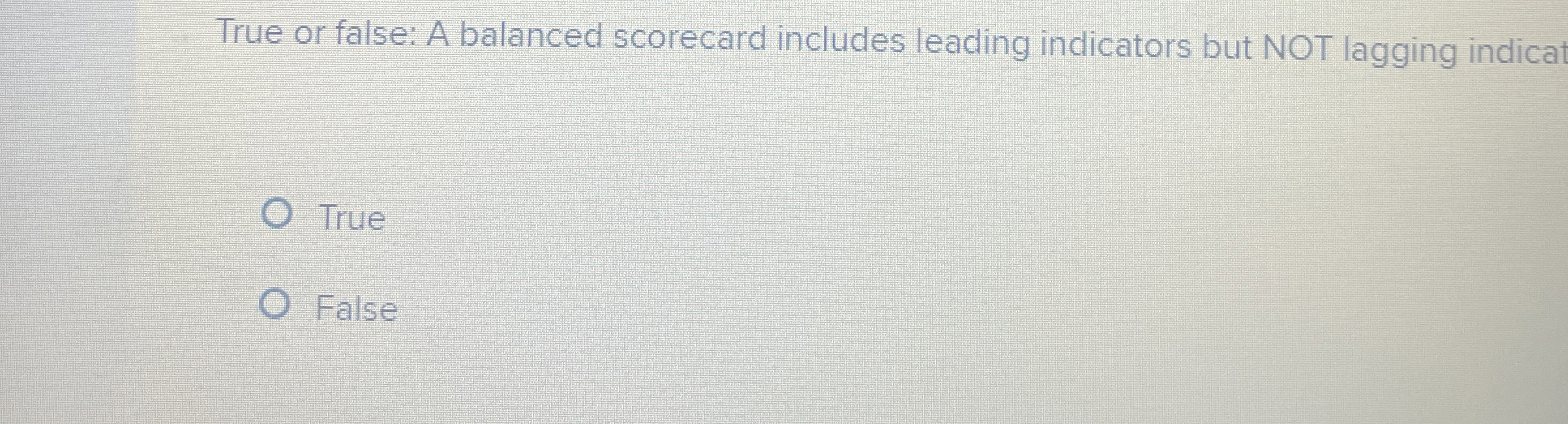 True or false: A balanced scorecard includes