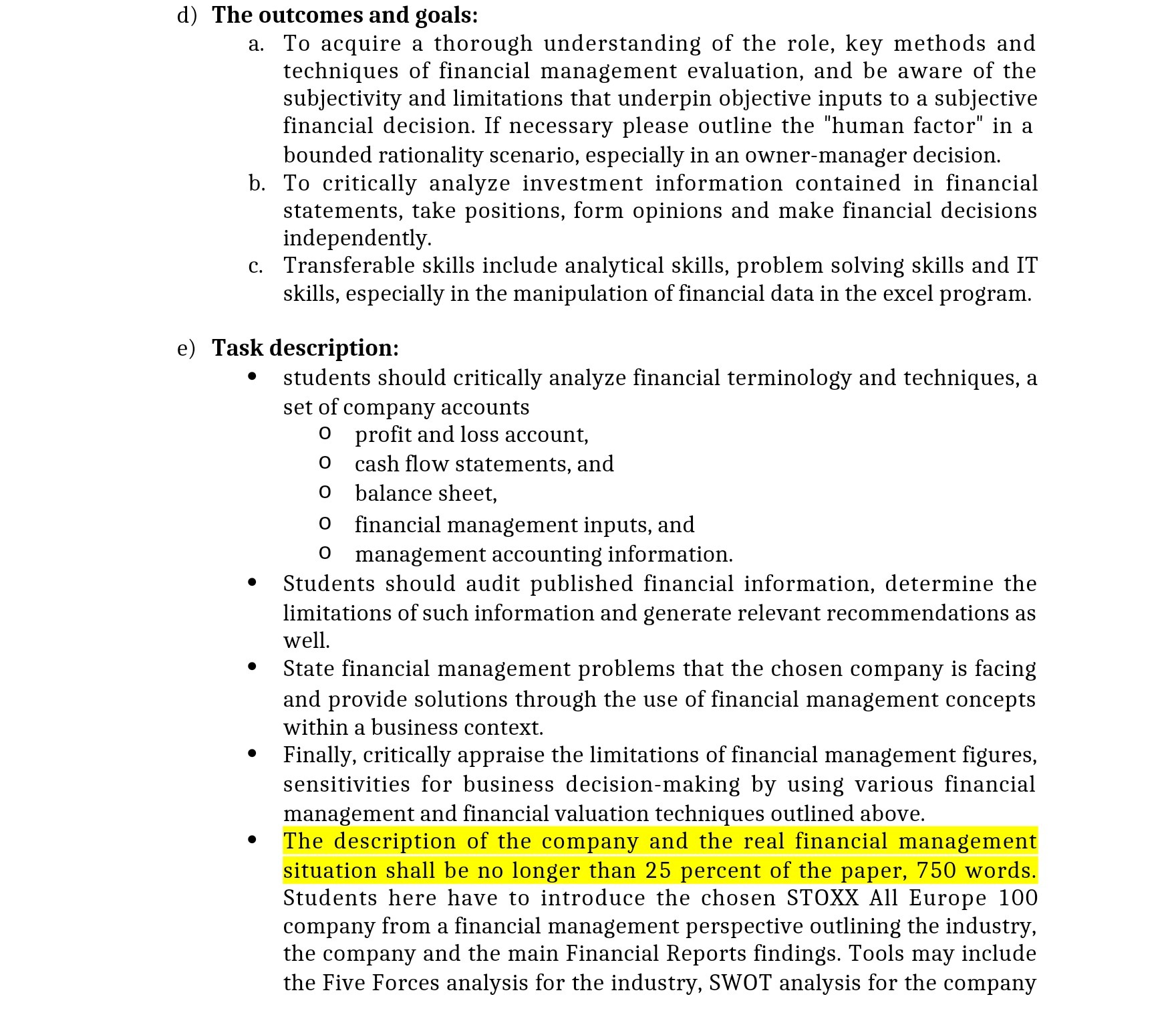 d) The outcomes and goals: a. To acquire a