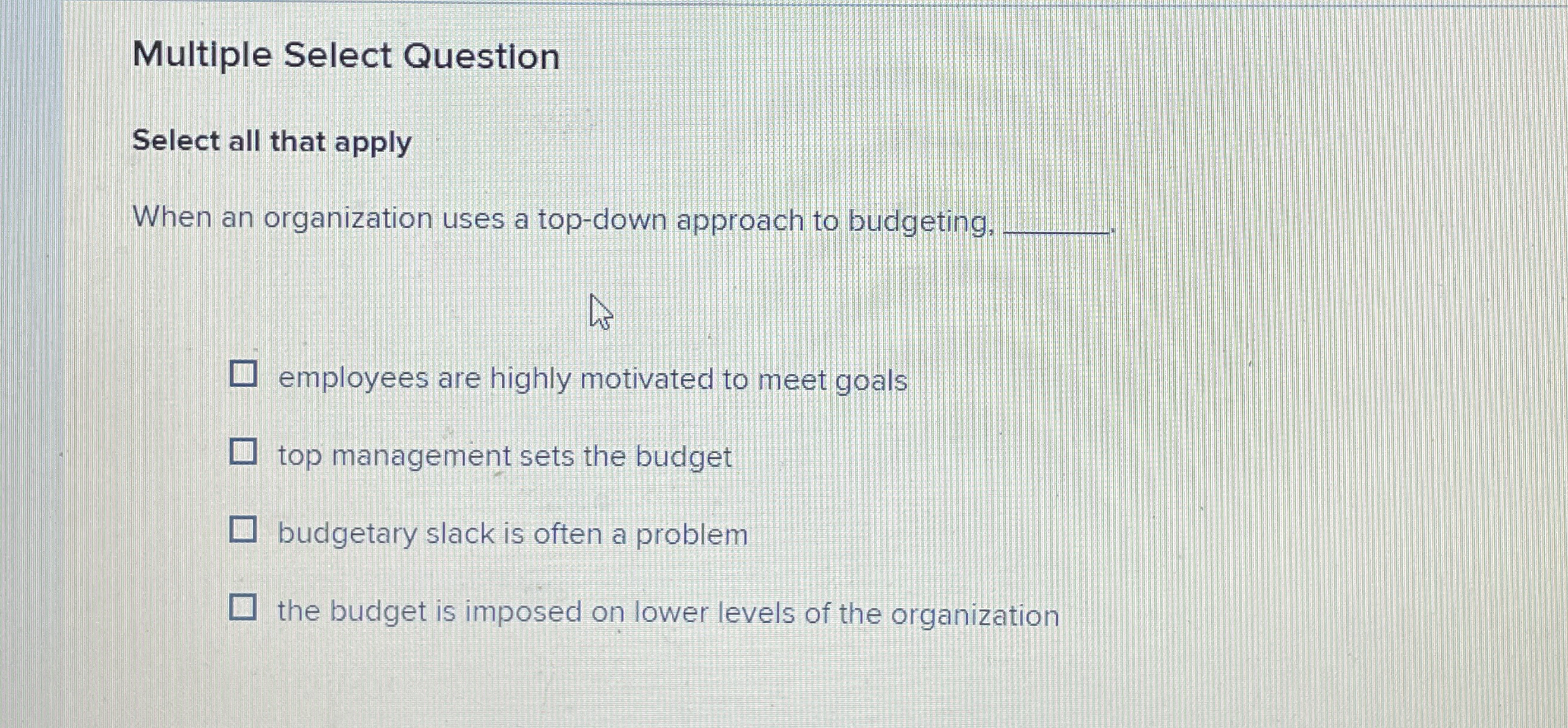 Multiple Select Question Select all that apply