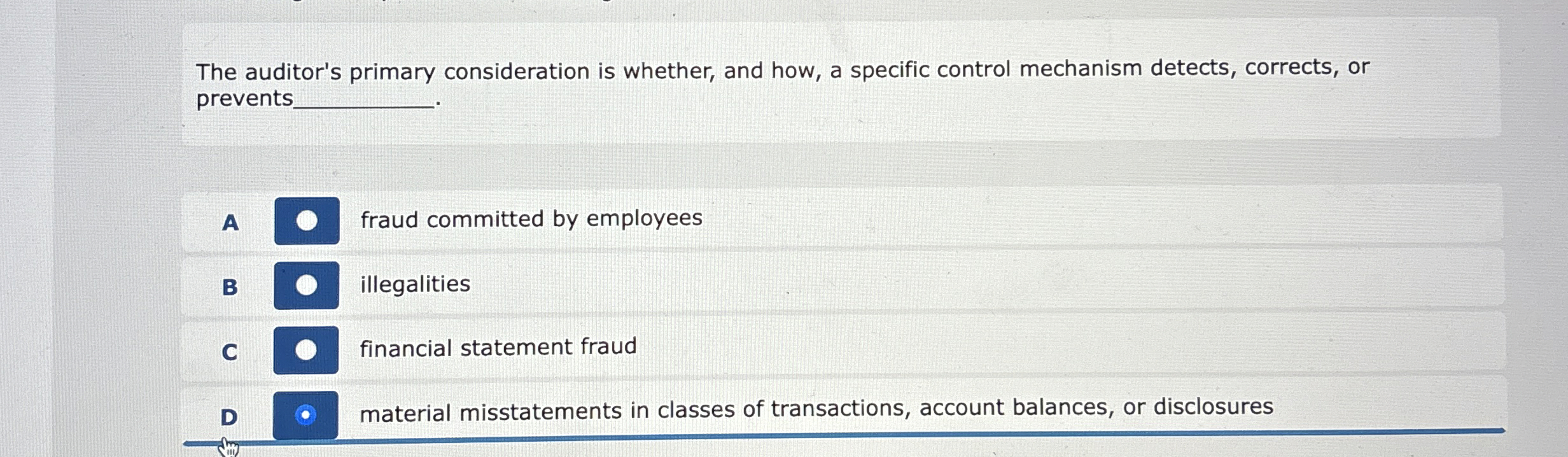 The auditor's primary consideration is whether,