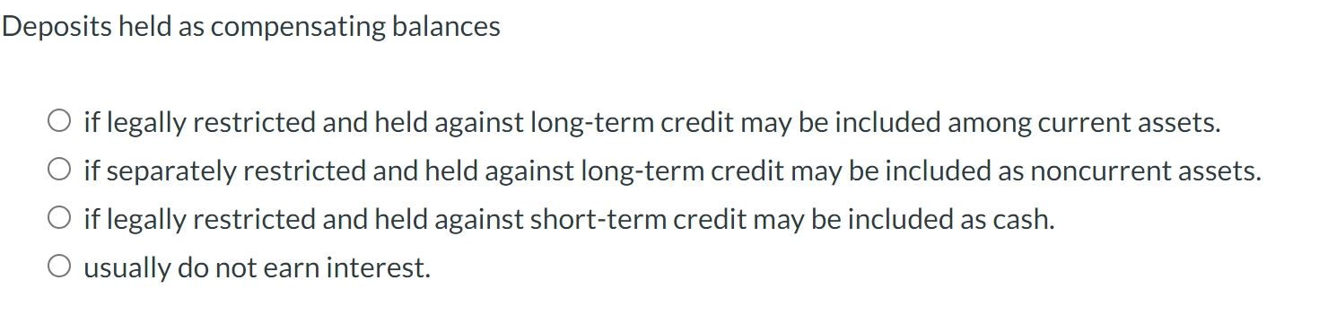 Deposits held as compensating balances if legally