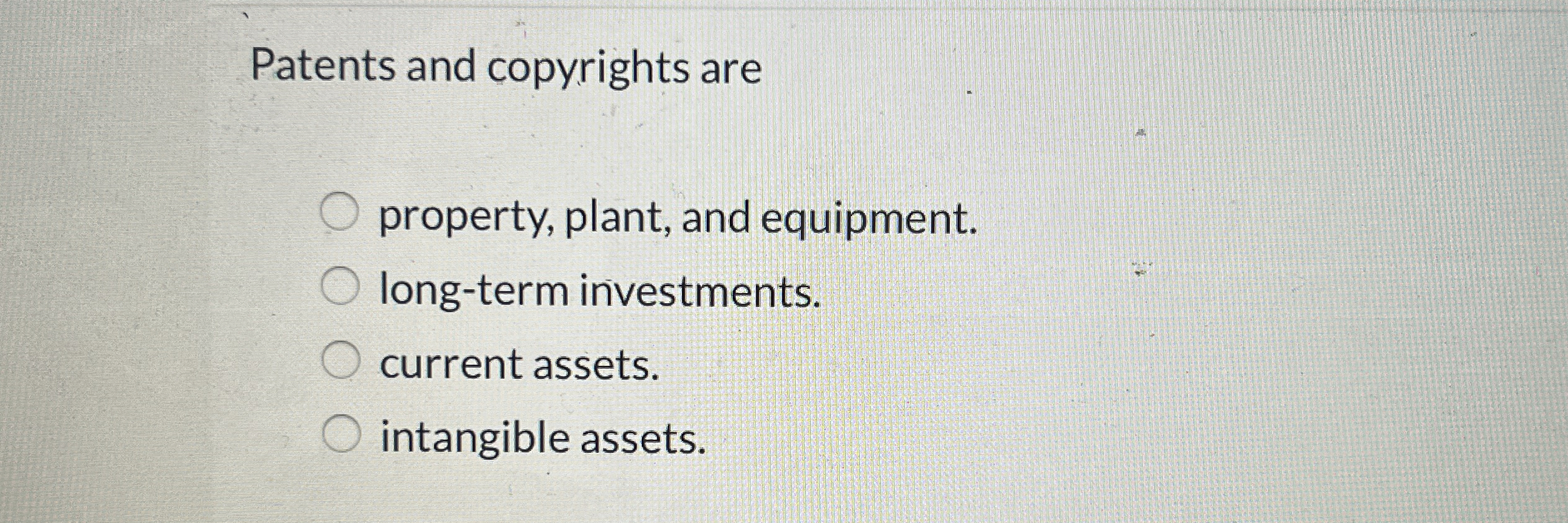 Patents and copyrights are property, plant, and