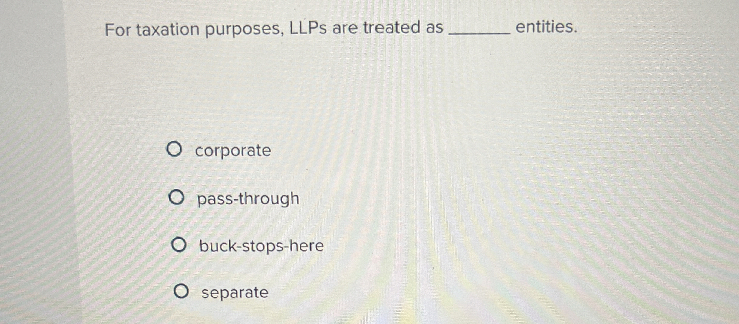 For taxation purposes, LLPs are treated as q ,
