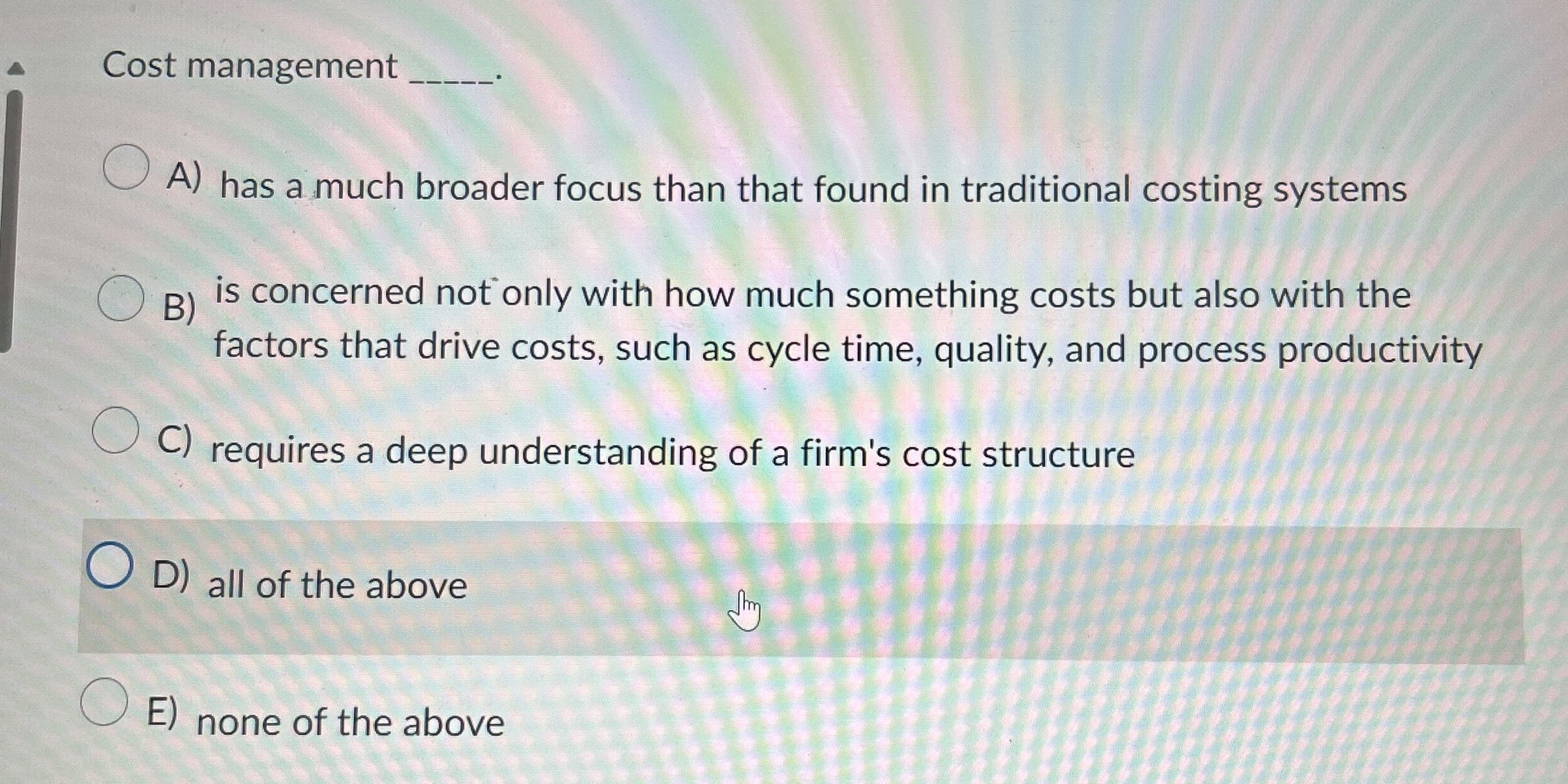 Cost management A ) has a much broader focus than