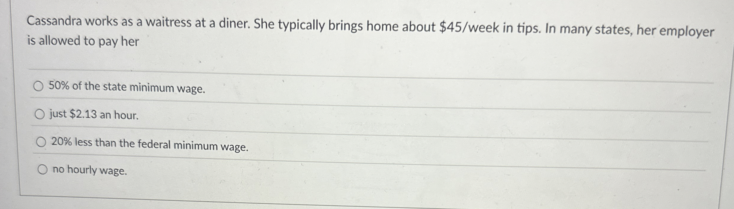 Cassandra works as a waitress at a diner. She