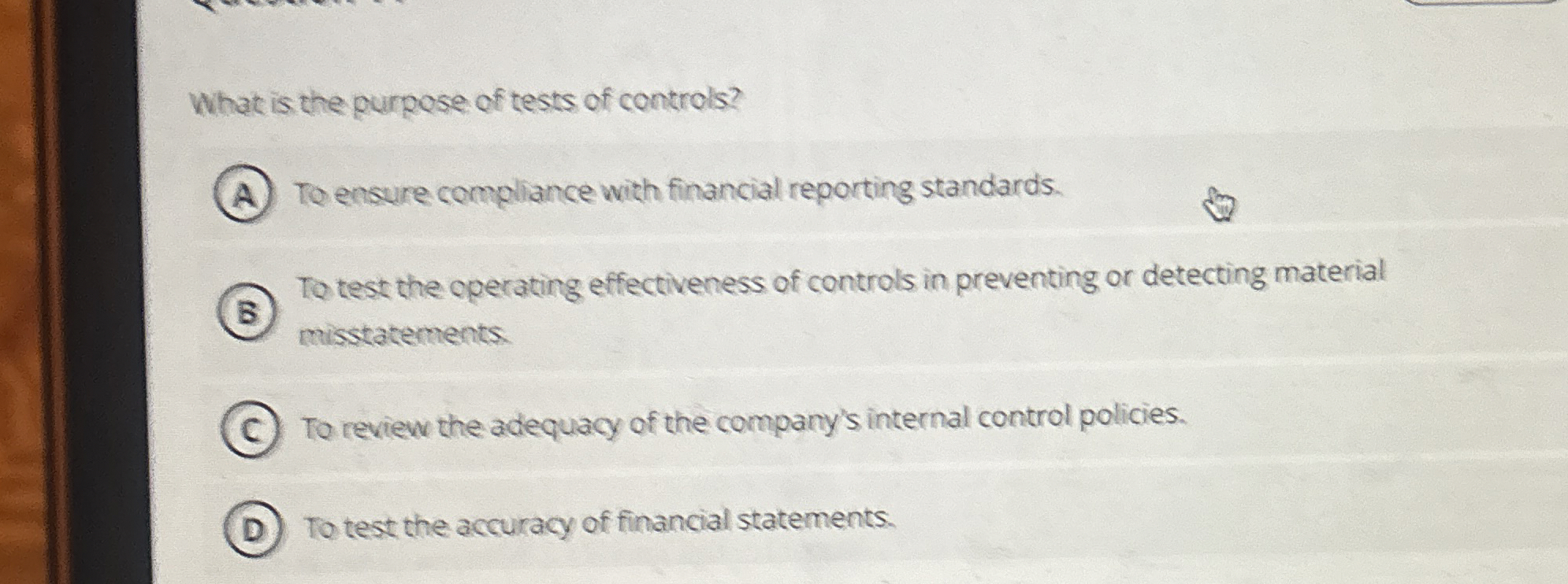 What is the purpose of tests of controls? To