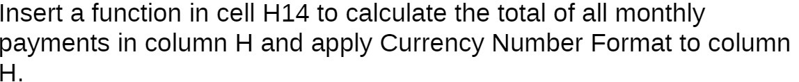 Insert a function in cell H14 to calculate the