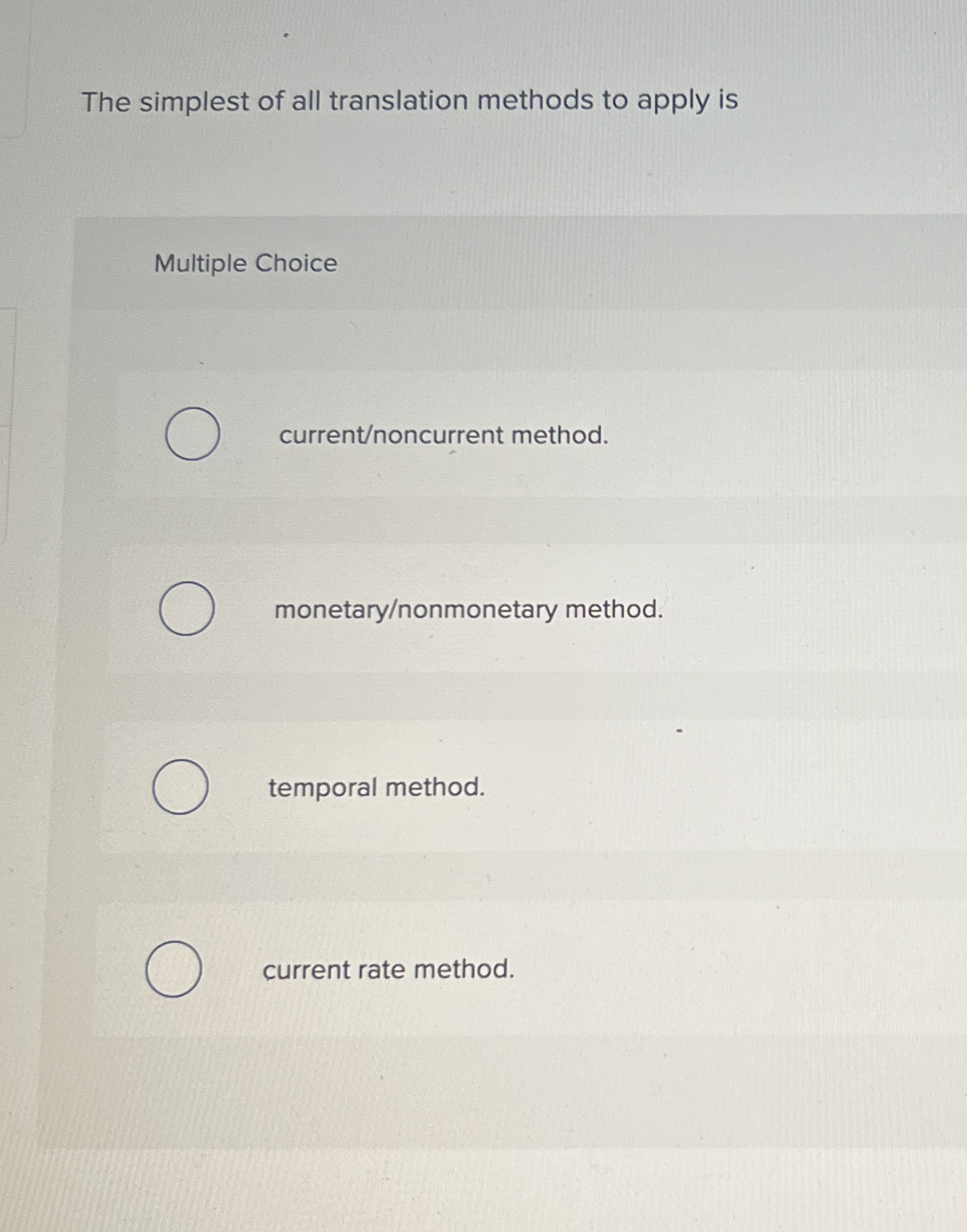 The simplest of all translation methods to apply
