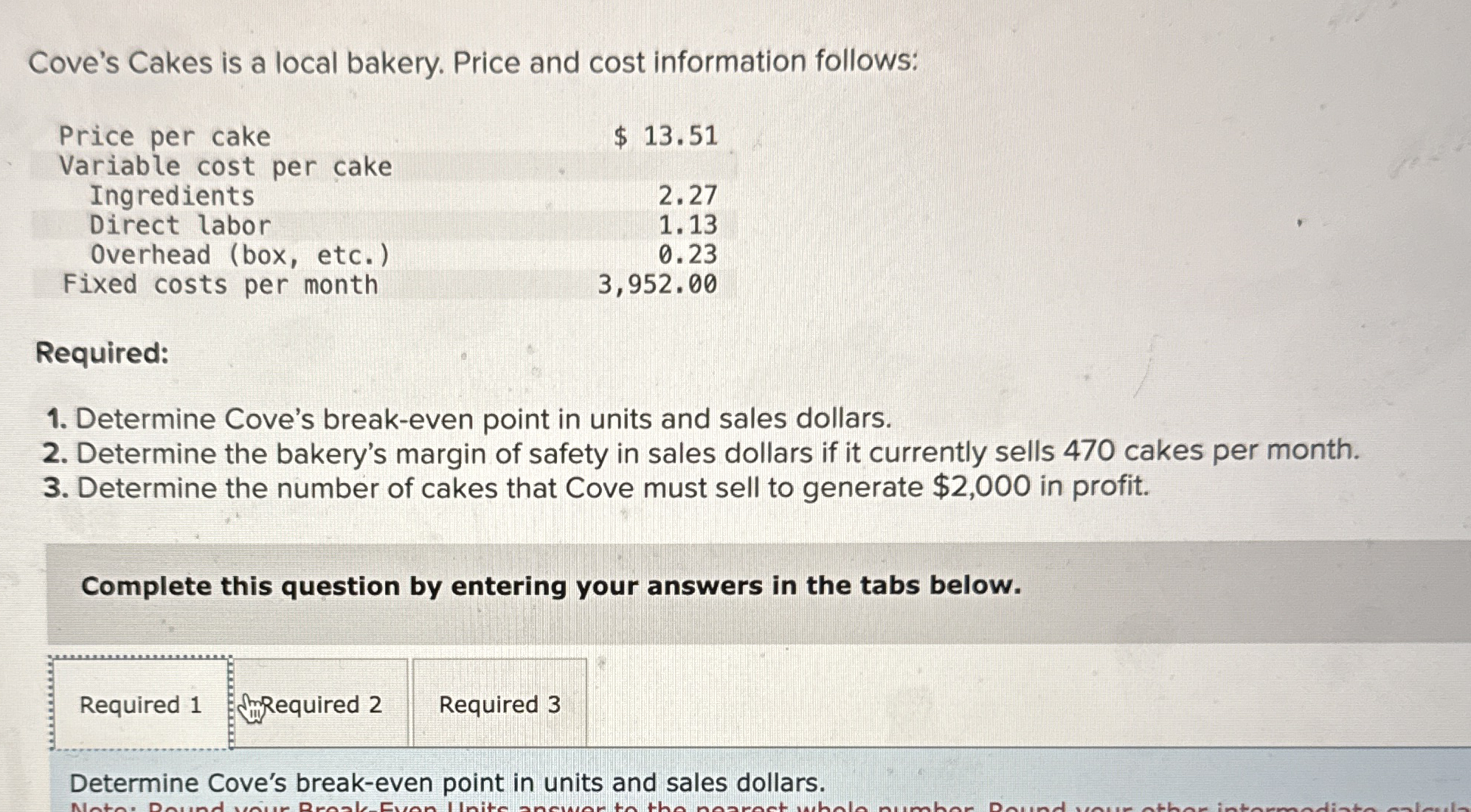 Cove's Cakes is a local bakery. Price and cost