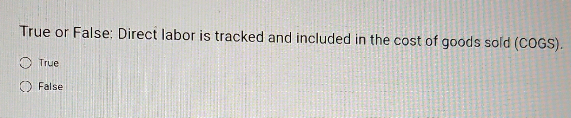 True or False: Direct labor is tracked and